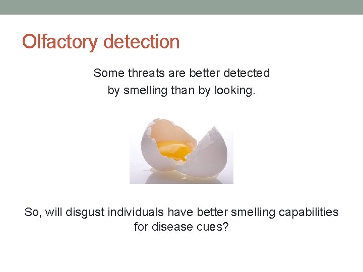 Olfactory detection Some threats are better detected by smelling than by looking. So, will Olfactory detection Some threats are better detected by smelling than by looking. So, will