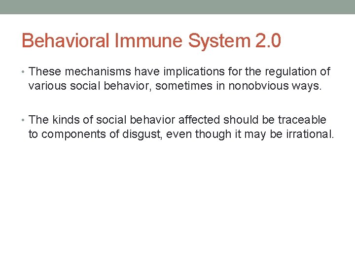Behavioral Immune System 2. 0 • These mechanisms have implications for the regulation of Behavioral Immune System 2. 0 • These mechanisms have implications for the regulation of