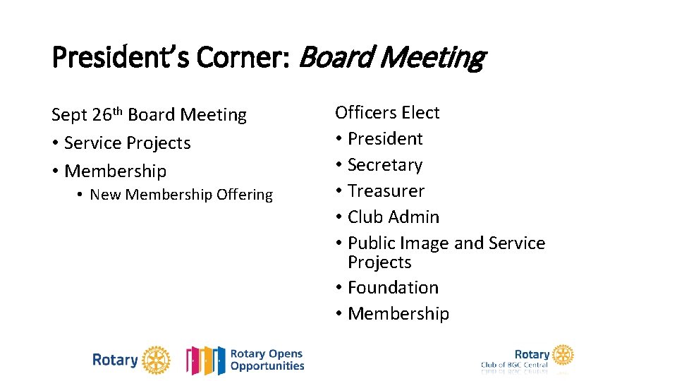 President’s Corner: Board Meeting Sept 26 th Board Meeting • Service Projects • Membership