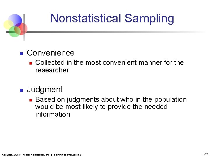 Nonstatistical Sampling n Convenience n n Collected in the most convenient manner for the