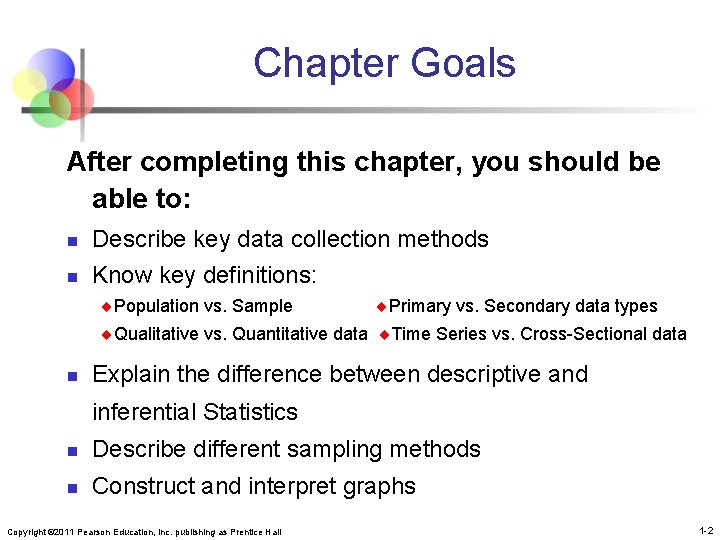 Chapter Goals After completing this chapter, you should be able to: n n Describe
