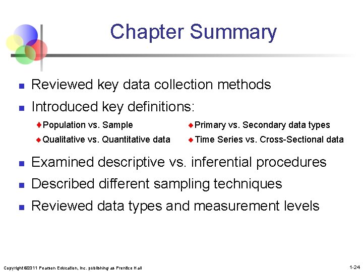 Chapter Summary n Reviewed key data collection methods n Introduced key definitions: Population vs.