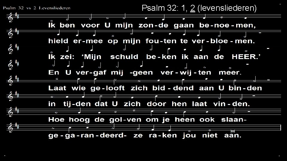 Psalm 32: 1, 2 (levensliederen) . . . 