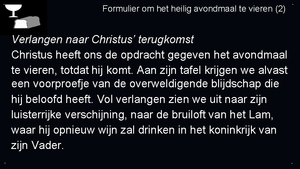 . Formulier om het heilig avondmaal te vieren (2) . Verlangen naar Christus’ terugkomst