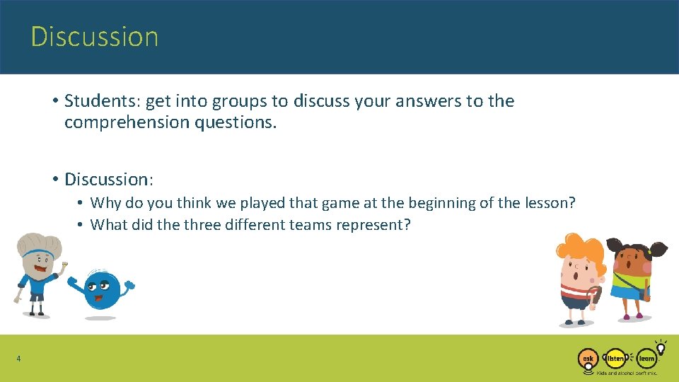 Discussion • Students: get into groups to discuss your answers to the comprehension questions.
