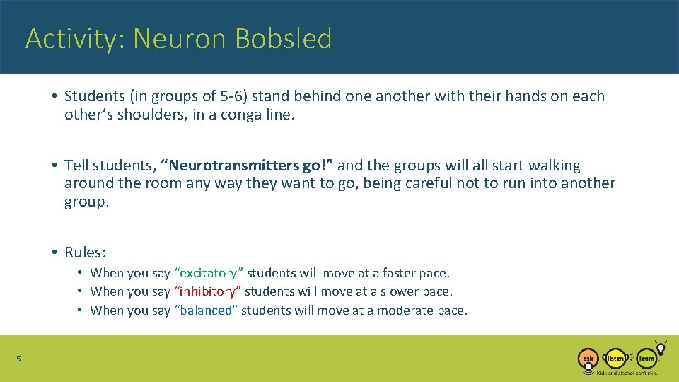 Activity: Neuron Bobsled • Students (in groups of 5 -6) stand behind one another