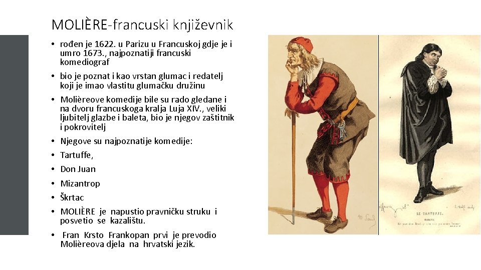 MOLIÈRE-francuski književnik • rođen je 1622. u Parizu u Francuskoj gdje je i umro