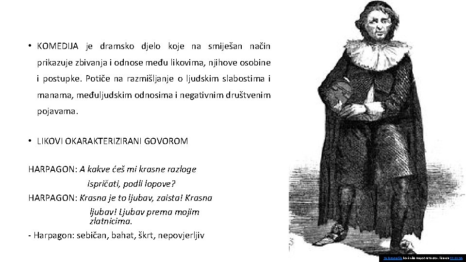  • KOMEDIJA je dramsko djelo koje na smiješan način prikazuje zbivanja i odnose