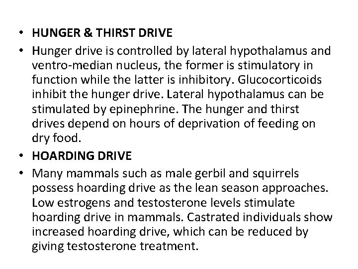  • HUNGER & THIRST DRIVE • Hunger drive is controlled by lateral hypothalamus