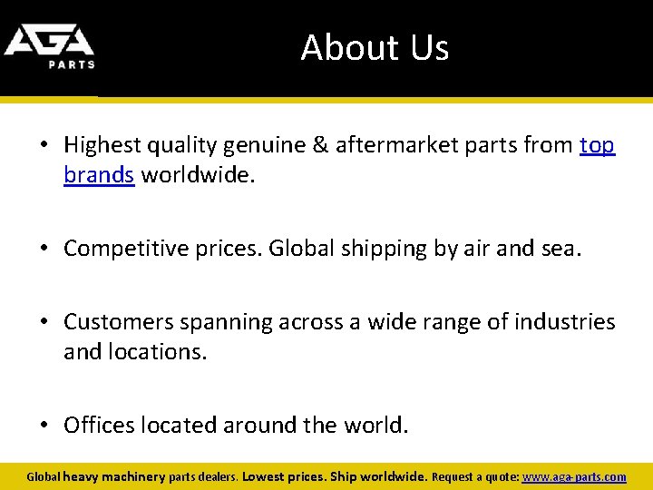 About Us • Highest quality genuine & aftermarket parts from top brands worldwide. •