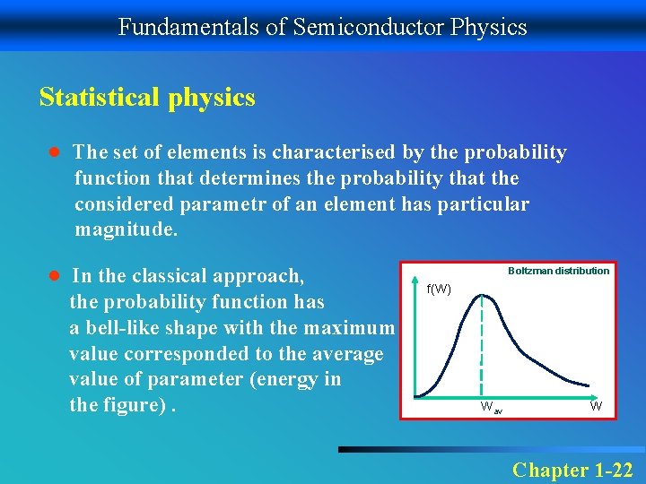 Fundamentals of Semiconductor Physics Statistical physics ● The set of elements is characterised by