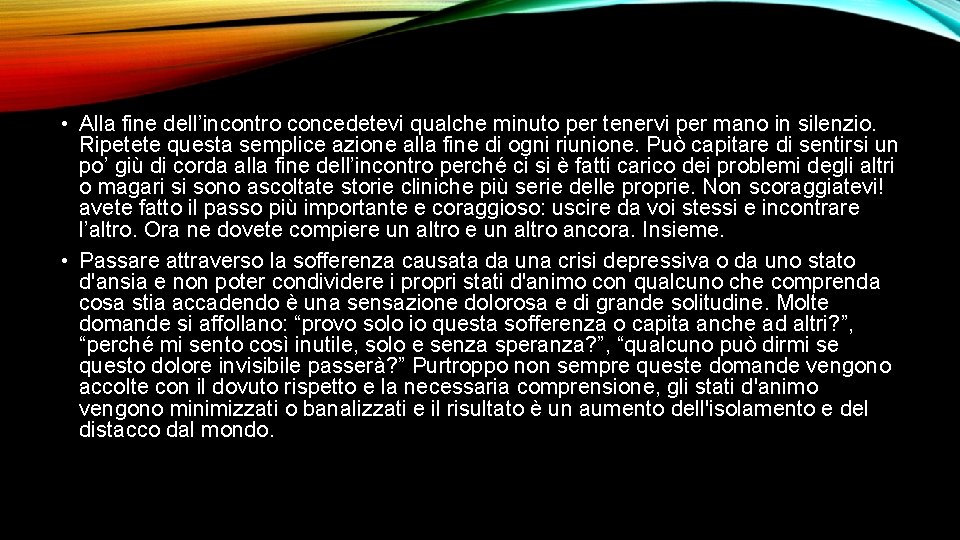  • Alla fine dell’incontro concedetevi qualche minuto per tenervi per mano in silenzio.