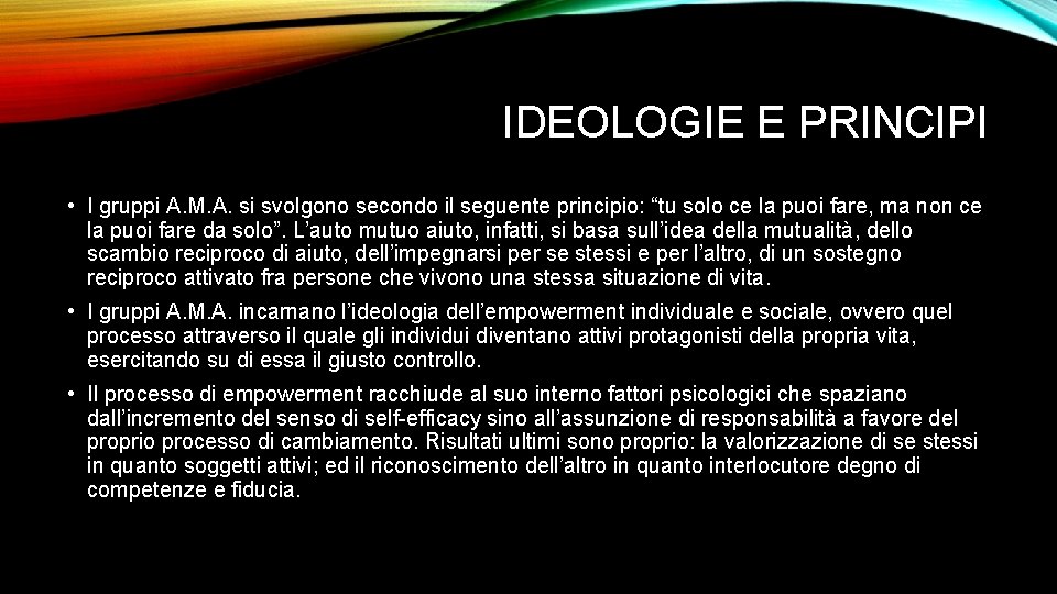 IDEOLOGIE E PRINCIPI • I gruppi A. M. A. si svolgono secondo il seguente