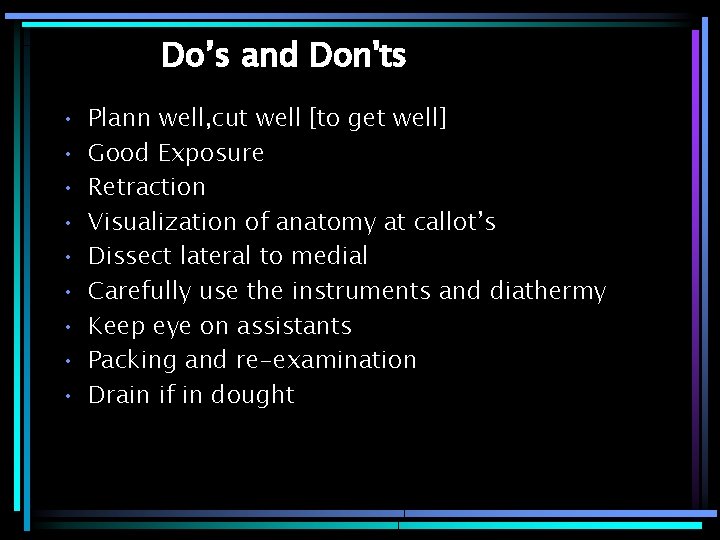 Do’s and Don'ts • • • Plann well, cut well [to get well] Good
