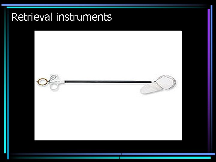 Retrieval instruments 