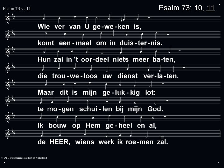 Psalm 73: 10, 11 . . . 
