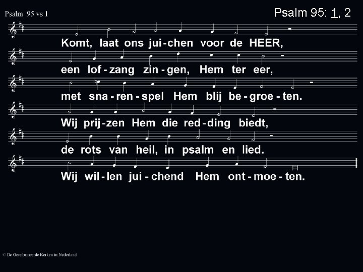 Psalm 95: 1, 2 