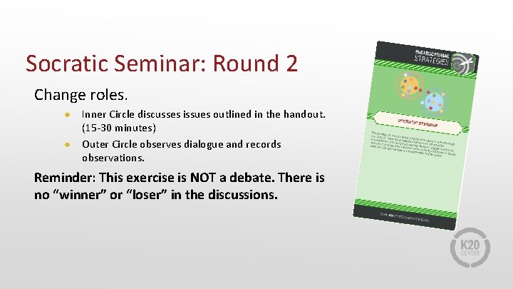 Socratic Seminar: Round 2 Change roles. ● ● Inner Circle discusses issues outlined in