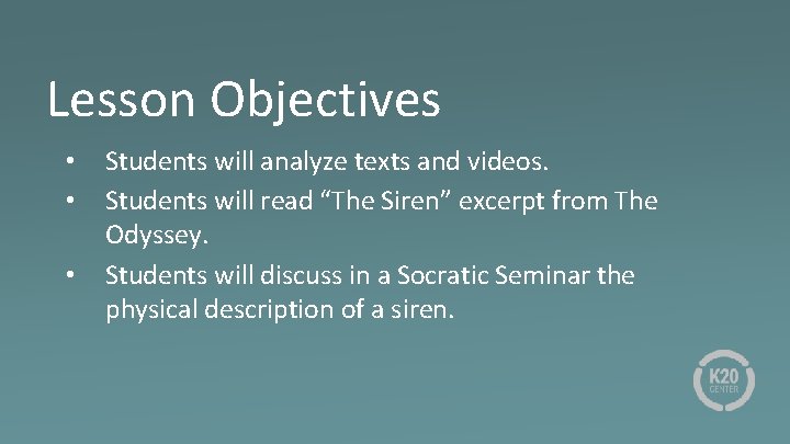 Lesson Objectives • • • Students will analyze texts and videos. Students will read