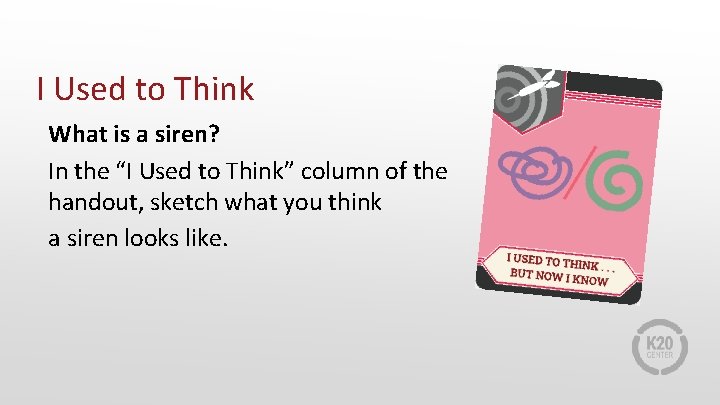 I Used to Think What is a siren? In the “I Used to Think”