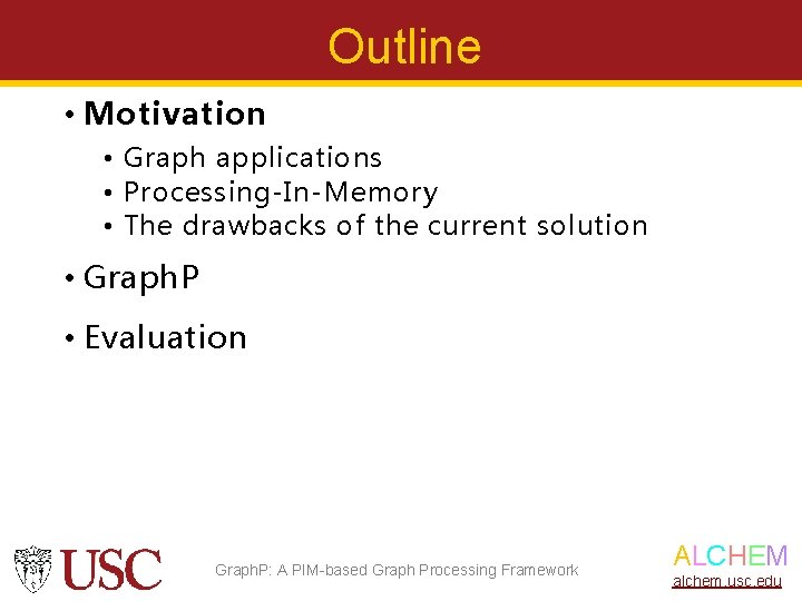 Outline • Motivation • Graph applications • Processing-In-Memory • The drawbacks of the current