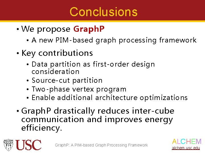 Conclusions • We propose Graph. P • A new PIM-based graph processing framework •
