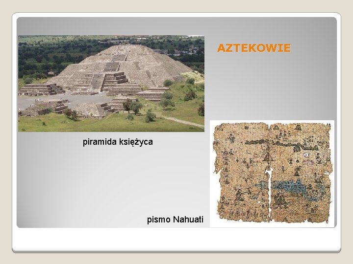 AZTEKOWIE piramida księżyca pismo Nahuati 