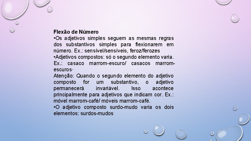 Flexão de Número • Os adjetivos simples seguem as mesmas regras dos substantivos simples