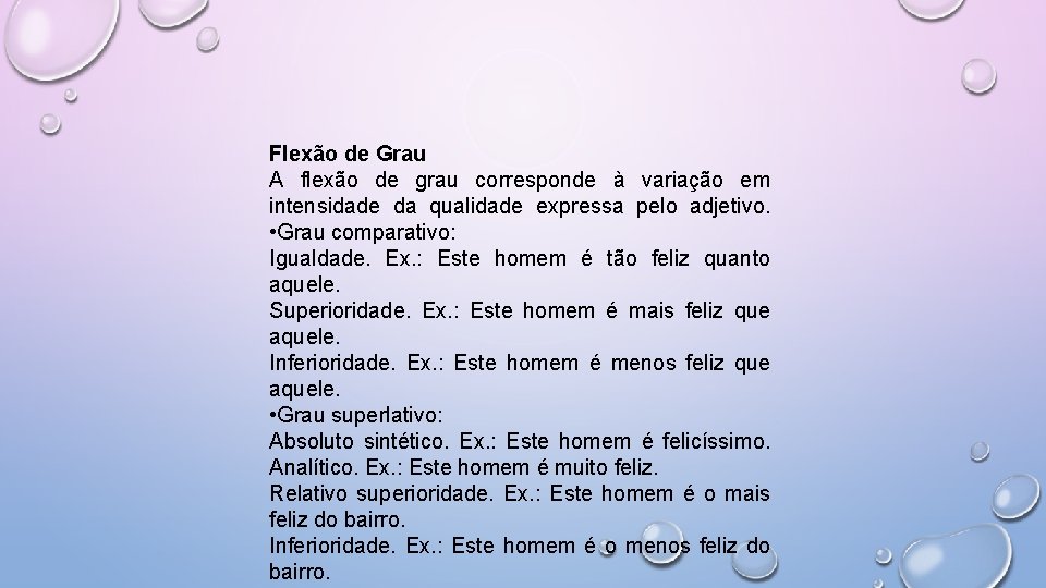 Flexão de Grau A flexão de grau corresponde à variação em intensidade da qualidade