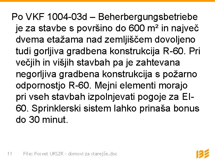 Po VKF 1004 -03 d – Beherbergungsbetriebe je za stavbe s površino do 600