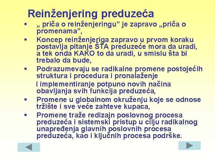 Reinženjering preduzeća § § § „ priča o reinženjeringu” je zapravo „priča o promenama”,