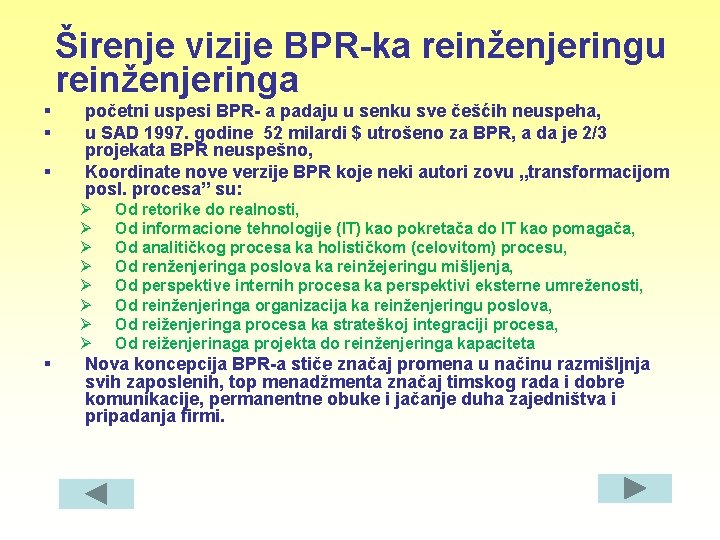 Širenje vizije BPR-ka reinženjeringu reinženjeringa § § § početni uspesi BPR- a padaju u