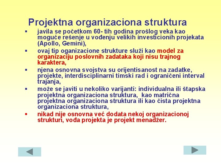 Projektna organizaciona struktura § § § javila se početkom 60 - tih godina prošlog