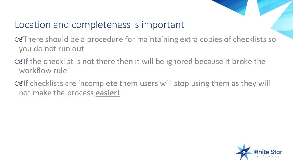 Location and completeness is important There should be a procedure for maintaining extra copies