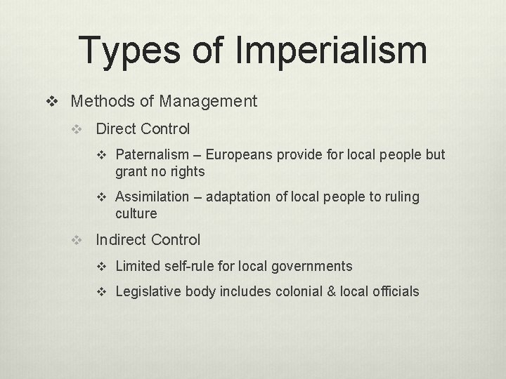 Types of Imperialism v Methods of Management v Direct Control v Paternalism – Europeans