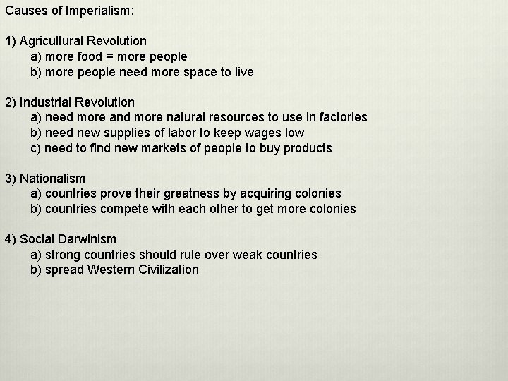 Causes of Imperialism: 1) Agricultural Revolution a) more food = more people b) more