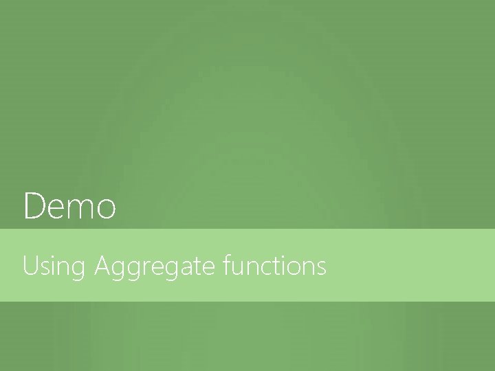 Demo Using Aggregate functions 