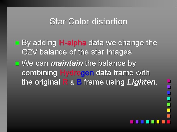 Star Color distortion By adding H-alpha data we change the G 2 V balance