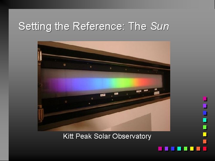 Setting the Reference: The Sun Kitt Peak Solar Observatory 