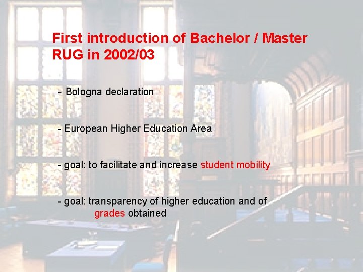 First introduction of Bachelor / Master RUG in 2002/03 - Bologna declaration - European