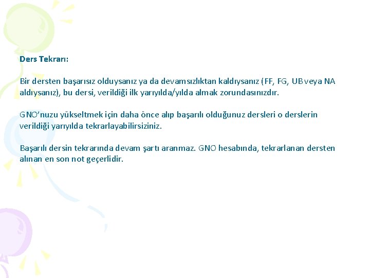 Ders Tekrarı: Bir dersten başarısız olduysanız ya da devamsızlıktan kaldıysanız (FF, FG, UB veya