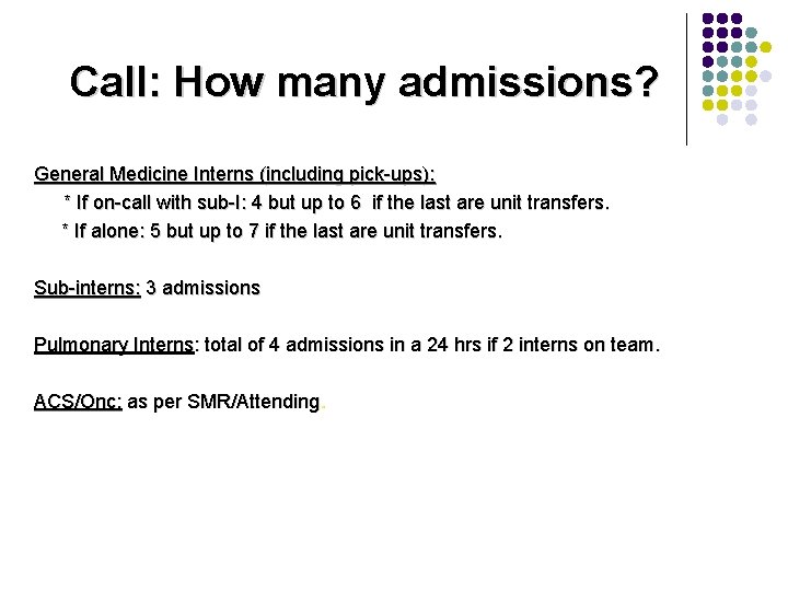 Call: How many admissions? General Medicine Interns (including pick-ups): * If on-call with sub-I: