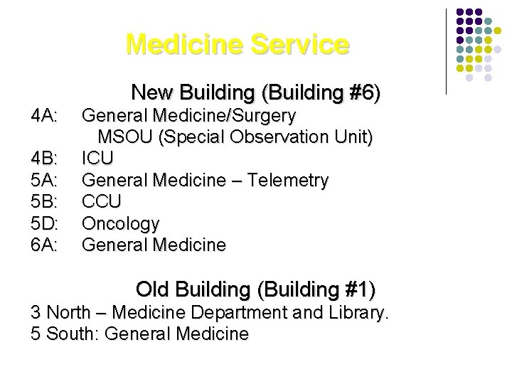 Medicine Service New Building (Building #6) 4 A: 4 B: 5 A: 5 B: