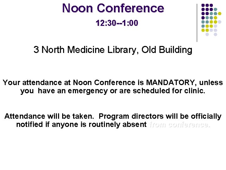 Noon Conference 12: 30 --1: 00 3 North Medicine Library, Old Building Your attendance