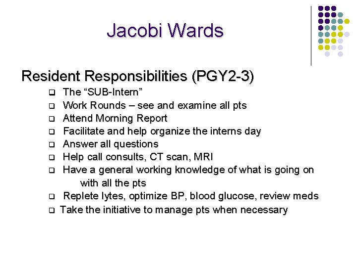Jacobi Wards Resident Responsibilities (PGY 2 -3) q q q q q The “SUB-Intern”