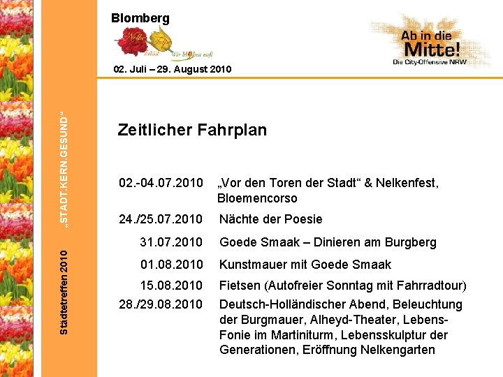 Blomberg Städtetreffen 2010 „STADT. KERN. GESUND“ 02. Juli – 29. August 2010 Zeitlicher Fahrplan