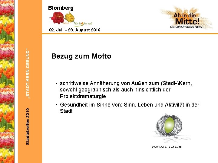 Blomberg Städtetreffen 2010 „STADT. KERN. GESUND“ 02. Juli – 29. August 2010 Bezug zum