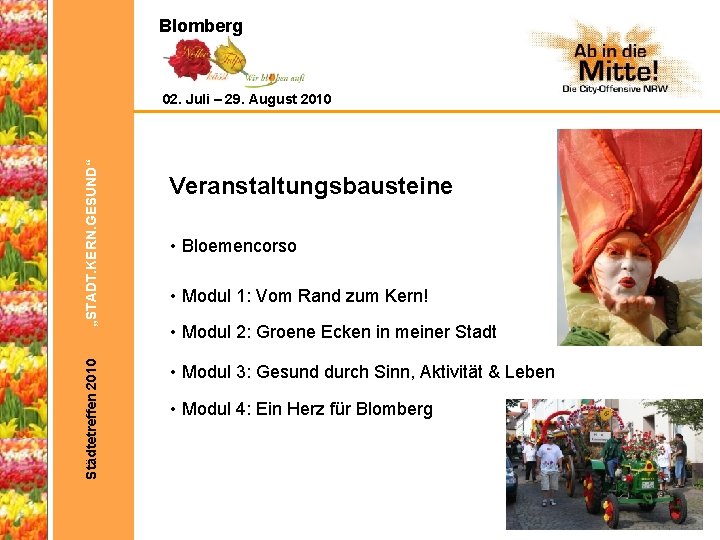 Blomberg Städtetreffen 2010 „STADT. KERN. GESUND“ 02. Juli – 29. August 2010 Veranstaltungsbausteine •