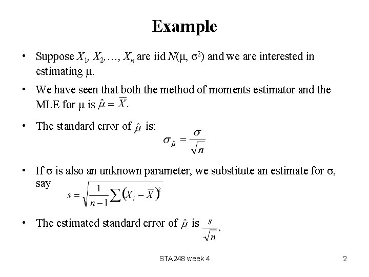 Example • Suppose X 1, X 2, …, Xn are iid N(μ, σ2) and