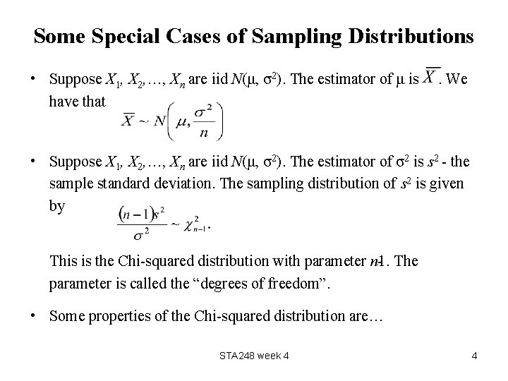Some Special Cases of Sampling Distributions • Suppose X 1, X 2, …, Xn